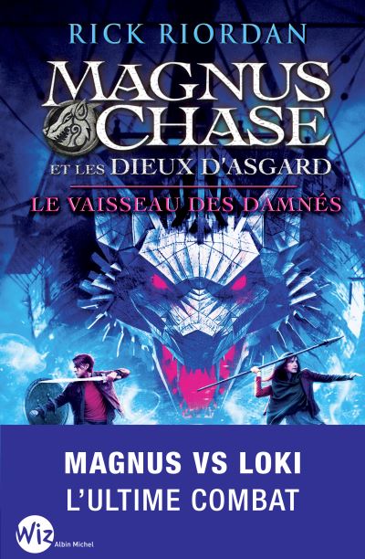 Couverture du troisième tome de la trilogie Magnus Chase et les Dieux d'Asgard de Rick Riordan intitulé Le vaisseau des damnés
