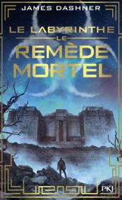 Couverture du troisième tome de la saga Le Labyrinthe, L'Epreuve de James Dashner intitulé Le Remède Mortel