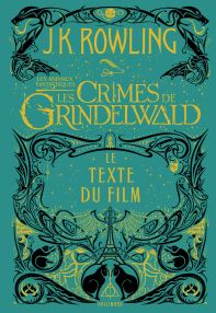 Couverture du deuxième tome de la saga Les Animaux Fantastiques de J.K. Rowling intitulé Les crimes de Grindelwald